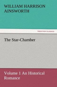The Star-Chamber - Ainsworth, William H.