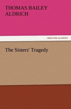 The Sisters' Tragedy - Aldrich, Thomas Bailey