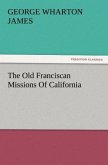 The Old Franciscan Missions Of California