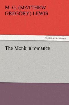 The Monk, a romance - Lewis, Matthew Gr.