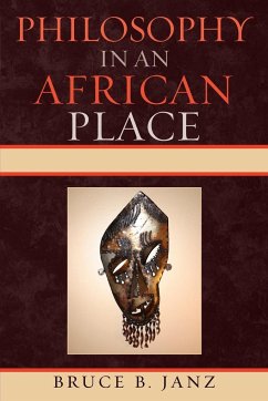 Philosophy in an African Place - Janz, Bruce B.