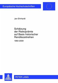 Schätzung der Risikoprämie auf Basis historischer Renditezeitreihen - Ehrhardt, Jan