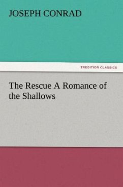 The Rescue A Romance of the Shallows - Conrad, Joseph