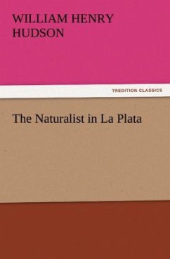 The Naturalist in La Plata - Hudson, William H.