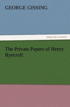 The Private Papers of Henry Ryecroft - Gissing, George