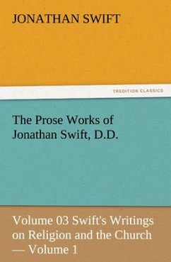 The Prose Works of Jonathan Swift, D.D. - Swift, Jonathan