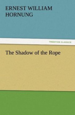 The Shadow of the Rope - Hornung, Ernest William