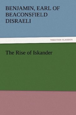 The Rise of Iskander - Disraeli, Benjamin