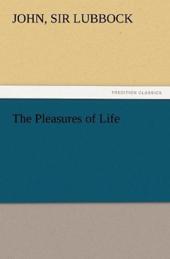 The Pleasures of Life - Lubbock, John