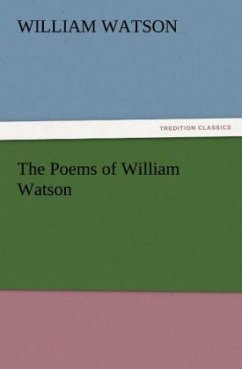 The Poems of William Watson - Watson, William