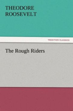 The Rough Riders - Roosevelt, Theodore