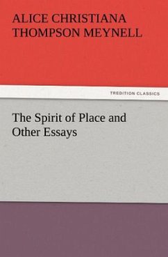 The Spirit of Place and Other Essays - Meynell, Alice Christiana Thompson