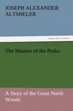 The Masters of the Peaks - Altsheler, Joseph Alexander