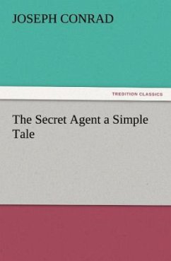 The Secret Agent a Simple Tale - Conrad, Joseph