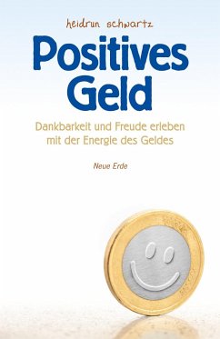 Positives Geld - Schwartz, Heidrun