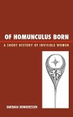 Of Homunculus Born: A Short History of Invisible Women