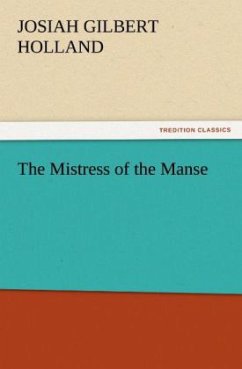 The Mistress of the Manse - Holland, Josiah Gilbert
