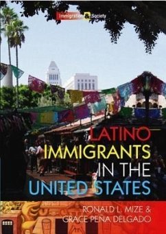 Latino Immigrants in the United States - Mize, Ronald L; Peña Delgado, Grace