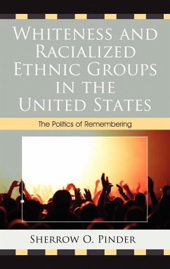 Whiteness and Racialized Ethnic Groups in the United States - Pinder, Sherrow O.