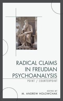 Radical Claims in Freudian Psychoanalysis: Point/Counterpoint - Holowchak, M. Andrew