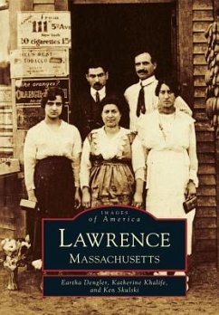 Lawrence, Massachusetts - Dengler, Eartha; Khalife, Katherine; Skulski, Ken