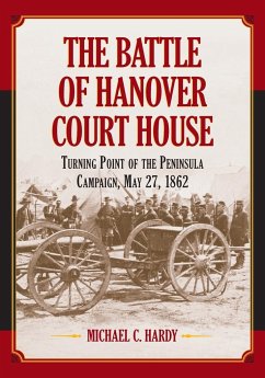 The Battle of Hanover Court House - Hardy, Michael C.