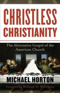 Christless Christianity - Horton, Michael