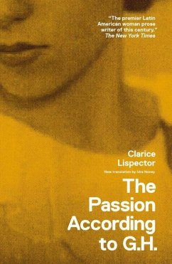 The Passion According to G.H. - Lispector, Clarice