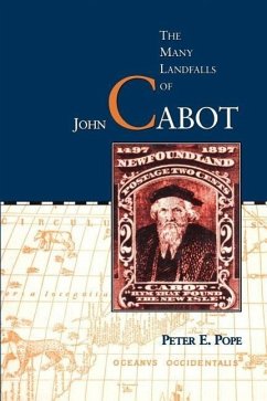 The Many Landfalls of John Cabot - Pope, Peter