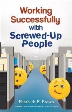 Working Successfully with Screwed-Up People - Brown, Elizabeth B