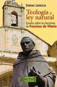 Cover Teología y ley natural : estudio sobre las lecciones de Francisco de Vitoria