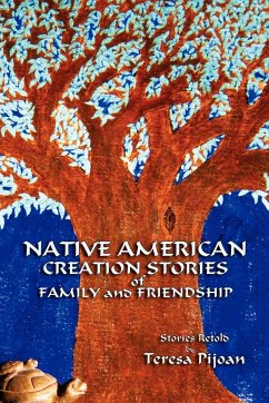 Native American Creation Stories of Family and Friendship - Pijoan, Teresa