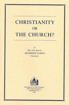 Christianity or the Church? - Troitsky, Ilarion