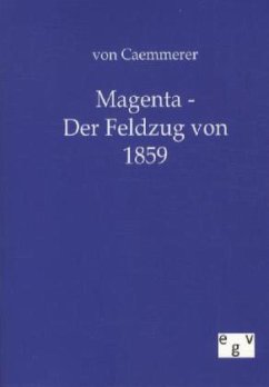 Magenta - Der Feldzug von 1859 - Caemmerer, Rudolf von