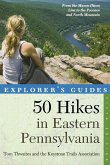 Explorer's Guide 50 Hikes in Eastern Pennsylvania