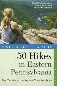 Explorer's Guide 50 Hikes in Eastern Pennsylvania - Thwaites, Tom