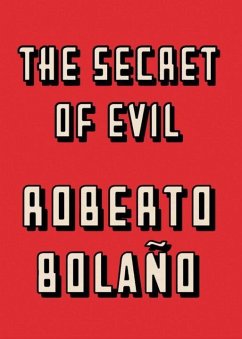 The Secret of Evil - Bolaño, Roberto