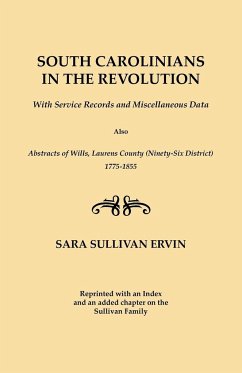 South Carolinians in the Revolution. with Service Records and Miscellaneous Data. Also, Abstracts of Wills, Laurens County (Ninety-Six District), 1775