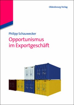 Opportunismus im Exportgeschäft - Schauwecker, Philipp