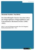 Der Einzelkämpfer Dorner. Aus dem Leben des Flugzeugbauers, Flugzeugführers und Unternehmers Hermann Dorner (1882 - 1963)