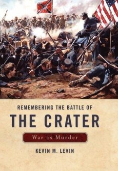 Remembering the Battle of the Crater - Levin, Kevin M.