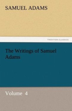 The Writings of Samuel Adams - Adams, Samuel