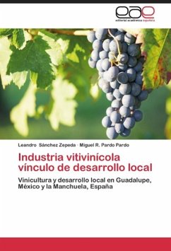 Industria vitivinícola vínculo de desarrollo local - Sánchez Zepeda, Leandro;Pardo Pardo, Miguel R.