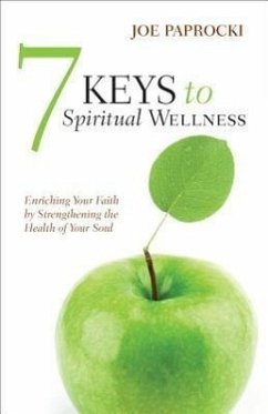 7 Keys to Spiritual Wellness - Paprocki, Joe