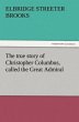 The true story of Christopher Columbus,... - Bild 1