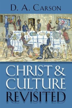 Christ and Culture Revisited - Carson, D A