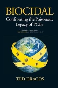 Biocidal: Confronting the Poisonous Legacy of PCBs - Dracos, Theodore Michael