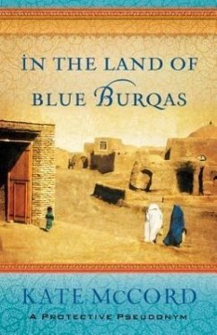 In the Land of Blue Burqas - Mccord, Kate