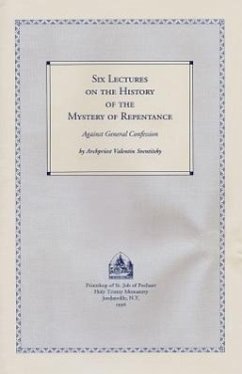 Six Lectures on the History of the Mystery of Repentance: Against General Confession - Sventitsky, Valentin