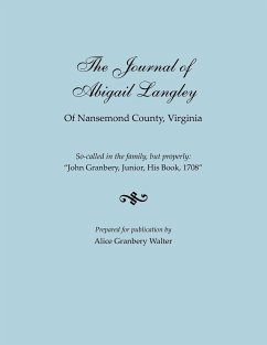 Journal of Abigail Langley of Nansemond County, Virginia. So-Called in the Family, But Properly